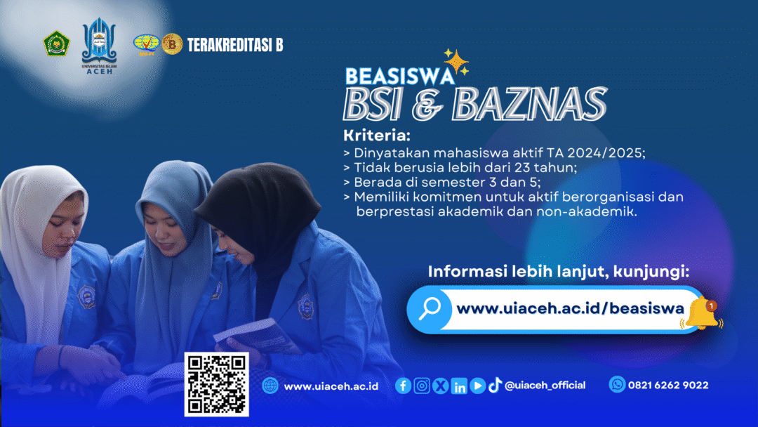 Beasiswa BSI dan Baznas Universitas Islam Aceh.